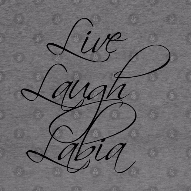 Live Laugh Labia by AmandaAverellComedy